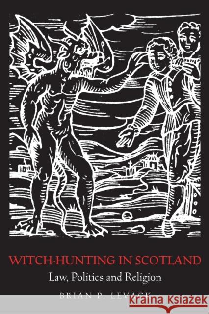 Witch-Hunting in Scotland: Law, Politics and Religion Levack, Brian P. 9780415399432 Routledge - książka