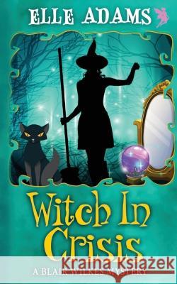Witch in a Crisis Elle Adams 9781915250247 Emma Adams - książka