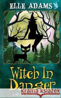 Witch in Danger Elle Adams 9781915250179 Emma Adams - książka