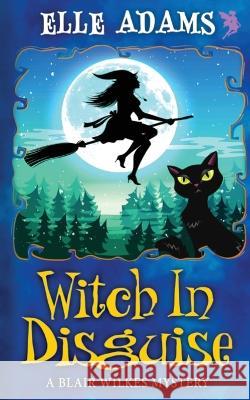 Witch in Disguise Elle Adams 9781915250186 Emma Adams - książka