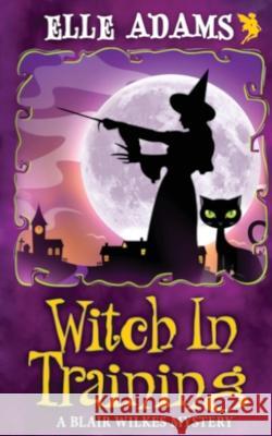 Witch in Training Elle Adams 9781915250162 Emma Adams - książka