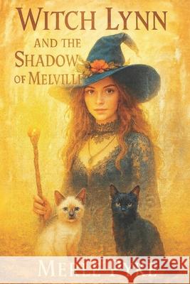 Witch Lynn and the Shadows of Melville Merle Pyke 9781997868002 Pyke Publishing - książka