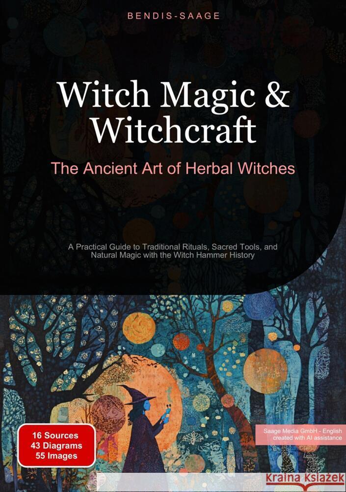 Witch Magic & Witchcraft: The Ancient Art of Herbal Witches Saage - English, Bendis A. I. 9783384523136 Saage Books - książka