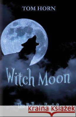 Witch Moon Horn, Tom 9781739785789 Ainslie & Fishwick Publishing Ltd - książka