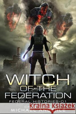 Witch Of The Federation: Witch Of The Federation Book One Michael Anderle 9781642028584 Lmbpn Publishing - książka