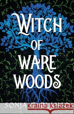 Witch of Ware Woods Sonja F Blanco 9781737526018 Five and Three Press, LLC - książka