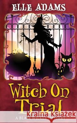 Witch on Trial Elle Adams 9781915250193 Emma Adams - książka