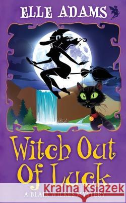 Witch out of Luck Elle Adams 9781915250209 Emma Adams - książka