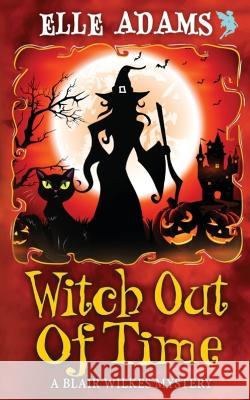 Witch out of Time Elle Adams 9781915250216 Emma Adams - książka