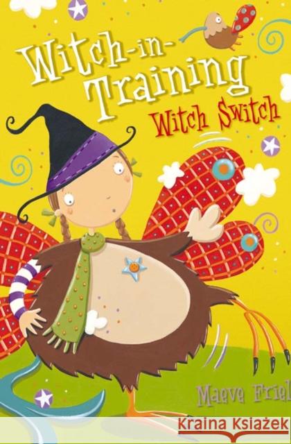 Witch Switch (Witch-In-Training, Book 6) Maeve Friel 9780007185252 HARPERCOLLINS PUBLISHERS - książka