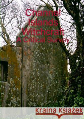 Witch Trials in Jersey and Guernsey Tony Bellows 9781326480752 Lulu.com - książka