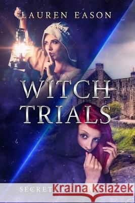 Witch Trials: Secrets of Loudun Lauren Eason 9781533683618 Createspace Independent Publishing Platform - książka
