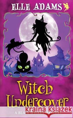 Witch Undercover Elle Adams 9781915250230 Emma Adams - książka