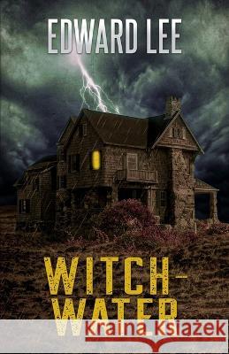 Witch-Water Edward Lee 9781637897409 Macabre Ink - książka