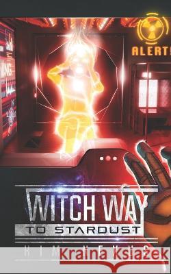 Witch Way to Stardust: Witch Way Chronicles #03 Kim Nexus 9783949552120 Kim Nexus Publishing - książka