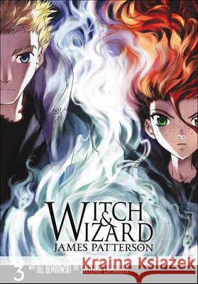 Witch & Wizard, Volume 3 James Patterson Jill Dembowski Svetlana Chmakova 9780606316361 Turtleback Books - książka
