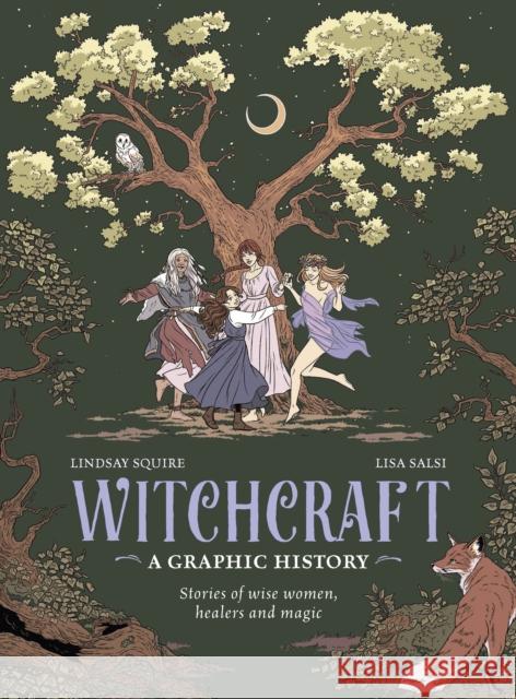 Witchcraft - A Graphic History: Stories of Wise Women, Healers and Magic Lindsay Squire 9780711295254 Leaping Hare - książka