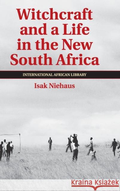 Witchcraft and a Life in the New South Africa Isak Niehaus 9781107016286  - książka