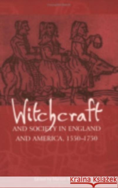 Witchcraft and Society in England and America, 1550-1750 Gibson, Marion 9780801442247 Cornell University Press - książka