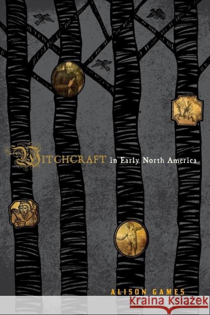 Witchcraft in Early North America Alison Games 9781442203587 Rowman & Littlefield Publishers - książka