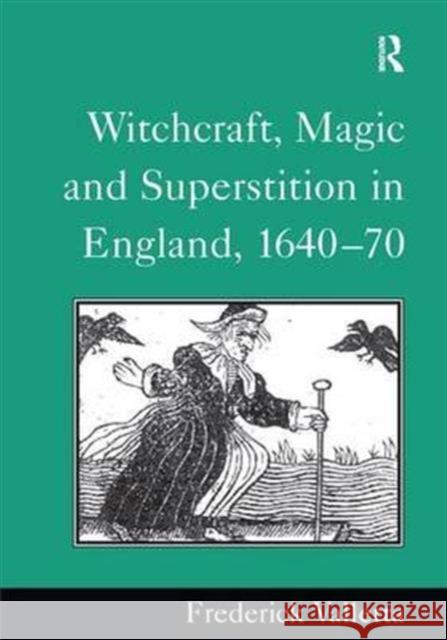 Witchcraft, Magic and Superstition in England, 1640-70 Fredrick Valletta Frederick Valletta 9780754602446 Ashgate Publishing - książka