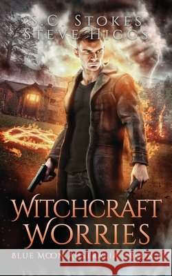 Witchcraft Worries Steve Higgs S. C. Stokes 9781918474633 Stevehiggsbooks - książka