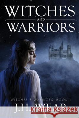 Witches and Warriors J H Wear 9781680464122 Melange Books - książka