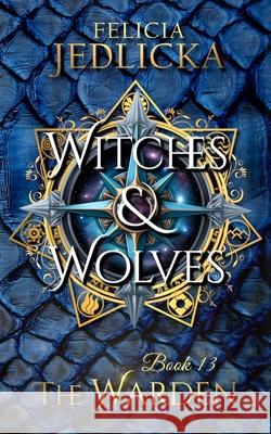 Witches and Wolves Felicia Jedlicka 9781946092656 Felicia Jedlicka - książka