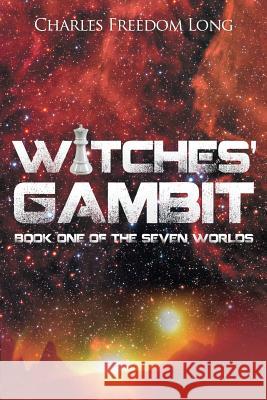 Witches' Gambit Charles Freedom Long 9781719001854 Createspace Independent Publishing Platform - książka