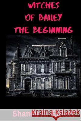 Witches of Bailey: The Beginning Shandy N. Gillett 9781703214147 Independently Published - książka