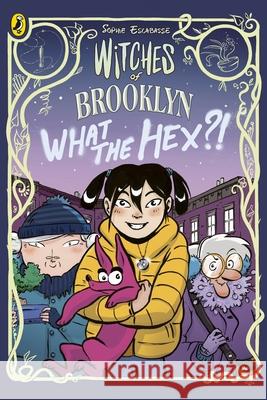 Witches of Brooklyn: What the Hex?! Sophie Escabasse 9780241712221 Penguin Random House Children's UK - książka