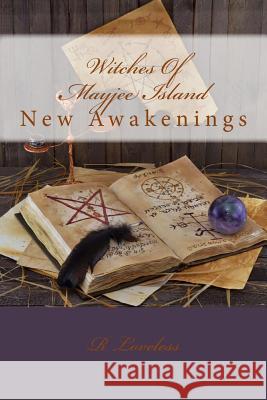 Witches Of Mayjee Island: New Awakenings Loveless, R. 9781497334298 Createspace - książka