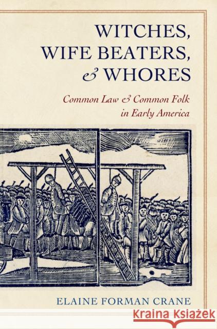 Witches, Wife Beaters, and Whores Crane, Elaine Forman 9780801450273 Cornell Univ Press - książka