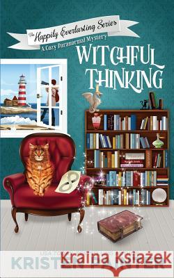 Witchful Thinking: A Cozy Paranormal Mystery Kristen Painter 9781941695319 Kristen Painter - książka