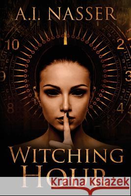 Witching Hour A. I. Nasser 9781978354234 Createspace Independent Publishing Platform - książka