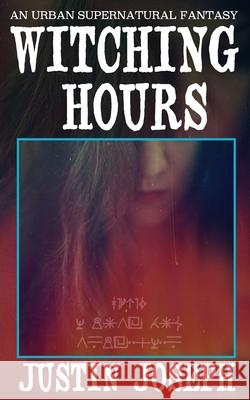 Witching Hours Justin Joseph 9798674551324 Independently Published - książka