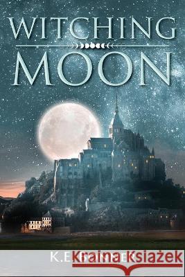 Witching Moon K. E. Bonner 9781947860926 Belle Isle Books - książka