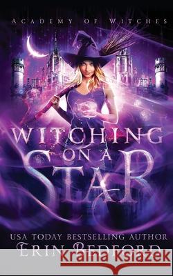 Witching On A Star Erin Bedford J. M. Rising Hors James Gardner 9781951958114 Erin Bedford - książka