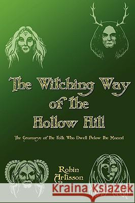 Witching Way of the Hollow Hill Robin Artissn 9780982031889 Pendraig Publishing - książka