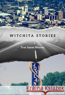 Witchita Stories Troy James Weaver 9781892061737 Future Tense Books - książka