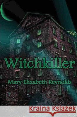 Witchkiller Mary Elizabeth Reynolds 9781493526819 Createspace - książka