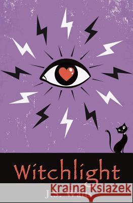 Witchlight J. S. Watts 9780692406908 Vagabondage Press - książka