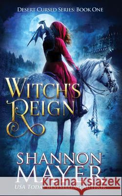 Witch's Reign Shannon Mayer 9781983486395 Createspace Independent Publishing Platform - książka