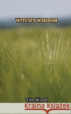 Witch's Wisdom Tim Wood 9789916850145 Creative Arts Management Ou - książka