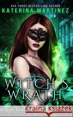 Witch's Wrath Katerina Martinez 9781548480134 Createspace Independent Publishing Platform - książka