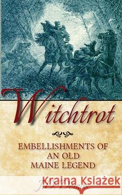 Witchtrot: Embellishments of an Old Maine Legend J. D. Demos 9781950381487 Piscataqua Press - książka