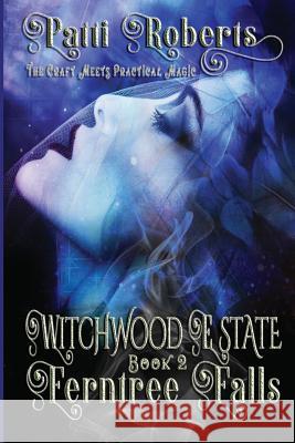 Witchwood Estate - Ferntree Falls Patti Roberts, Tabitha Ormiston-Smith 9781730843785 Independently Published - książka