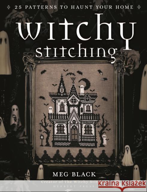 Witchy Stitching: 25 Patterns to Haunt Your Home The Witchy Stitcher 9781789942248 Herbert Press - książka