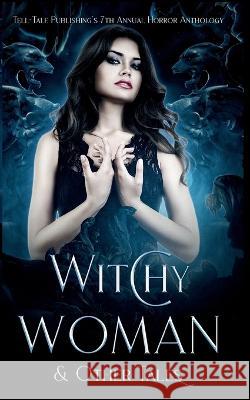 Witchy Woman & Other Tales Ric Wasley Rob Tucker Francesca Quarto 9781952020223 Tell-Tale Publishing Group, LLC - książka