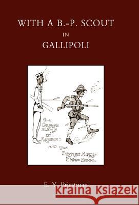 With a B-P Scout in Gallipoli. a Record of the Belton Bulldogs E. y. Priestman 9781847343420 Naval & Military Press - książka